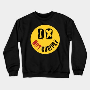 DO NOT COMPLY face Crewneck Sweatshirt